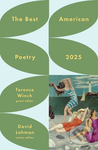 Kniha: The Best American Poetry 2025 (David Lehman a Terence Winch). Scribner, 2025 Kniha: The Best American Poetry 2025 (David Lehman a Terence Winch). Scribner, 2025
