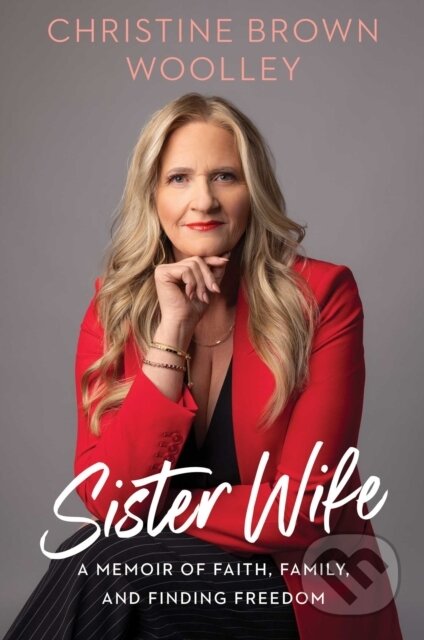 Kniha: Sister Wife (Christine Brown Woolley). Gallery, 2025 Kniha: Sister Wife (Christine Brown Woolley). Gallery, 2025