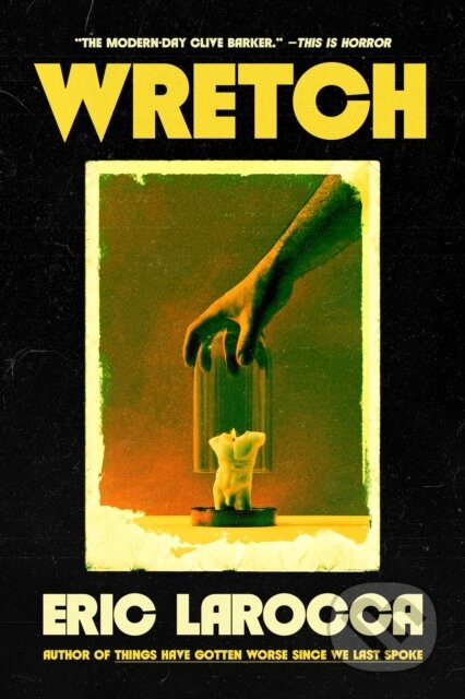 Kniha: Wretch: or, The Unbecoming of Porcelain Khaw (Eric LaRocca). Titan Books, 2026 Kniha: Wretch: or, The Unbecoming of Porcelain Khaw (Eric LaRocca). Titan Books, 2026