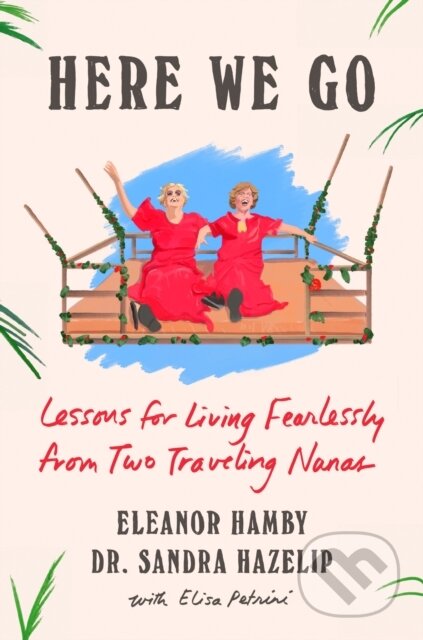 Kniha: Here We Go (Eleanor Hamby a Sandra Hazelip). Viking, 2025 Kniha: Here We Go (Eleanor Hamby a Sandra Hazelip). Viking, 2025