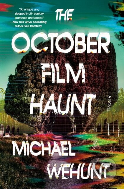 Kniha: The October Film Haunt (Michael Wehunt). St Martin's Press, 2025 Kniha: The October Film Haunt (Michael Wehunt). St Martin's Press, 2025