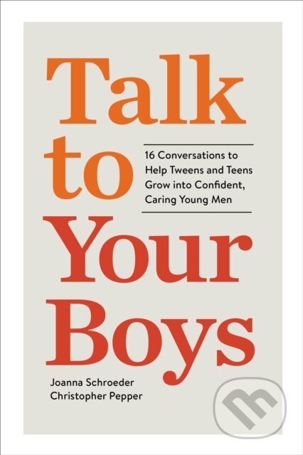 Kniha: Talk to Your Boys (Christopher Pepper a Joanna Schroeder). Workman Publishing, 2025 Kniha: Talk to Your Boys (Christopher Pepper a Joanna Schroeder). Workman Publishing, 2025
