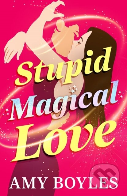 Kniha: Stupid Magical Love (Amy Boyles). , 2025 Kniha: Stupid Magical Love (Amy Boyles). , 2025