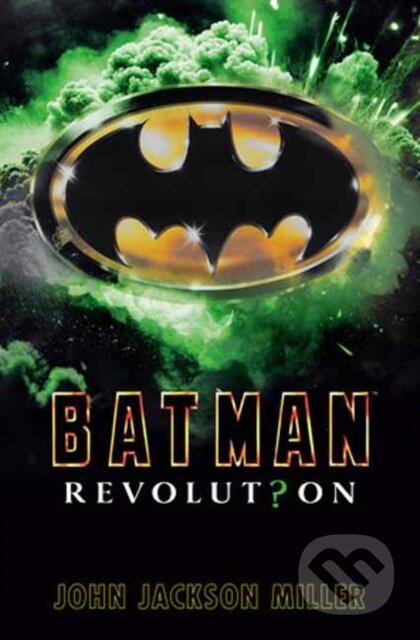 Kniha: Batman: Revolution (John Jackson Miller). , 2025 Kniha: Batman: Revolution (John Jackson Miller). , 2025