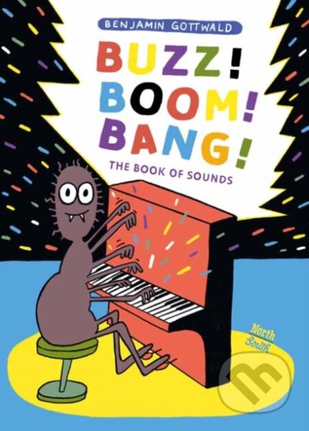 Kniha: Buzz! Boom! Bang! (Benjamin Gottwald). North-South Books, 2025 Kniha: Buzz! Boom! Bang! (Benjamin Gottwald). North-South Books, 2025