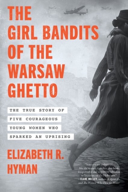 Kniha: The Girl Bandits of the Warsaw Ghetto (Elizabeth R. Hyman). HarperPerennial, 2025 Kniha: The Girl Bandits of the Warsaw Ghetto (Elizabeth R. Hyman). HarperPerennial, 2025