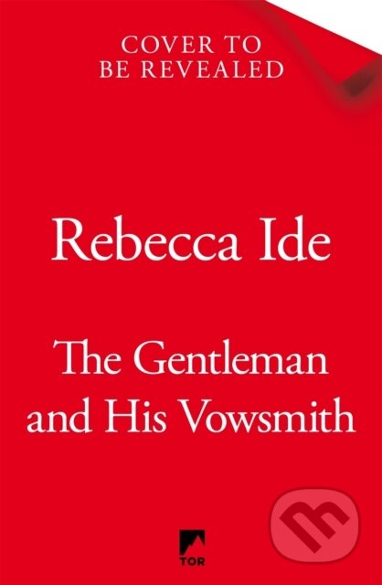 Kniha: The Gentleman and His Vowsmith (Rebecca Ide). Tor, 2025 Kniha: The Gentleman and His Vowsmith (Rebecca Ide). Tor, 2025