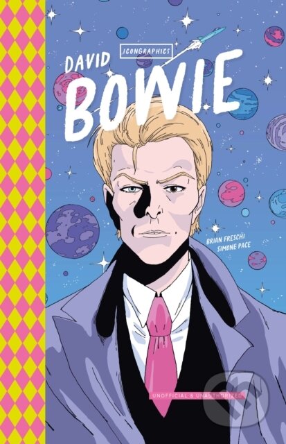 Kniha: Icongraphics - David Bowie (Brian Freschi). , 2025 Kniha: Icongraphics - David Bowie (Brian Freschi). , 2025