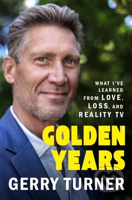 Kniha: Golden Years (Gerry Turner). Grand Central Publishing, 2025 Kniha: Golden Years (Gerry Turner). Grand Central Publishing, 2025