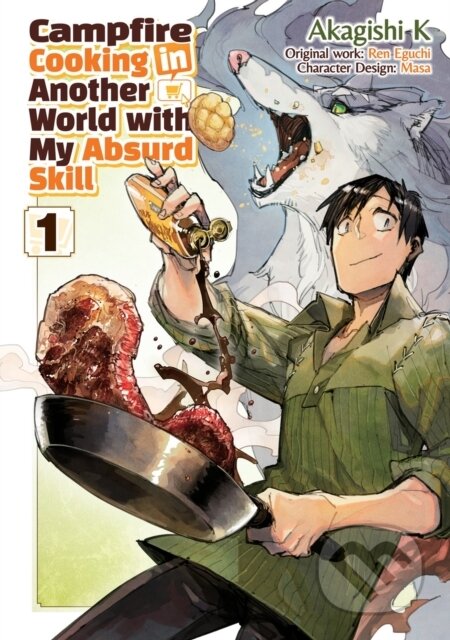 Kniha: Campfire Cooking in Another World With My Absurd Skill: Volume 1 (Manga) (Akagishi K, Ren Eguchi a Kevin Chen). J-Novel Club, 2025 Kniha: Campfire Cooking in Another World With My Absurd Skill: Volume 1 (Manga) (Akagishi K, Ren Eguchi a Kevin Chen). J-Novel Club, 2025