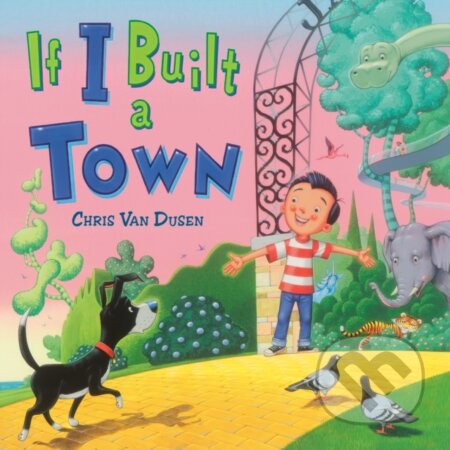 Kniha: If I Built a Town (Chris Van Dusen). , 2025 Kniha: If I Built a Town (Chris Van Dusen). , 2025