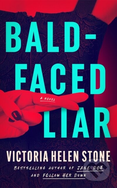 Kniha: Bald-Faced Liar (Victoria Helen Stone). Lake Union Publishing, 2025 Kniha: Bald-Faced Liar (Victoria Helen Stone). Lake Union Publishing, 2025