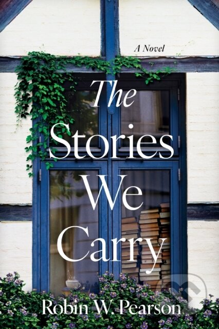 Kniha: Stories We Carry (Robin W. Pearson). , 2025 Kniha: Stories We Carry (Robin W. Pearson). , 2025