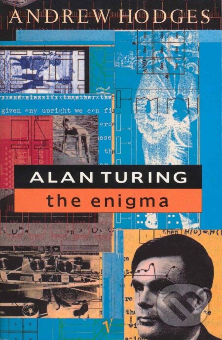 Kniha: Alan Turing (Andrew Hodges). Vintage, 1992 Kniha: Alan Turing (Andrew Hodges). Vintage, 1992
