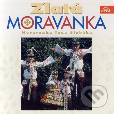Hudobné CD: Moravanka Jána Slabáka: Zlatá Moravanka (Supraphon). Supraphon, 1999 Hudobné CD: Moravanka Jána Slabáka: Zlatá Moravanka (Supraphon). Supraphon, 1999