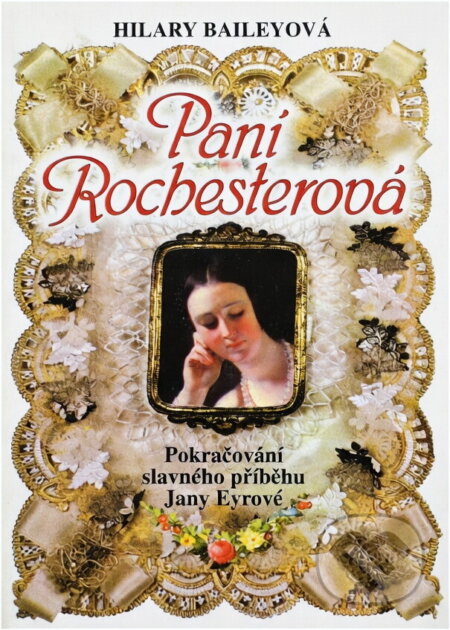 Kniha: Paní Rochesterová (Bailey Hilary a Hilary Bailey). , 1999 Kniha: Paní Rochesterová (Bailey Hilary a Hilary Bailey). , 1999