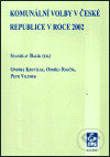 Kniha: Komunální volby v České republice v roce 2002 (Stanislav Balík). Mezinárodní politologický ústav Masarykovy univerzity, 2003 Kniha: Komunální volby v České republice v roce 2002 (Stanislav Balík). Mezinárodní politologický ústav Masarykovy univerzity, 2003