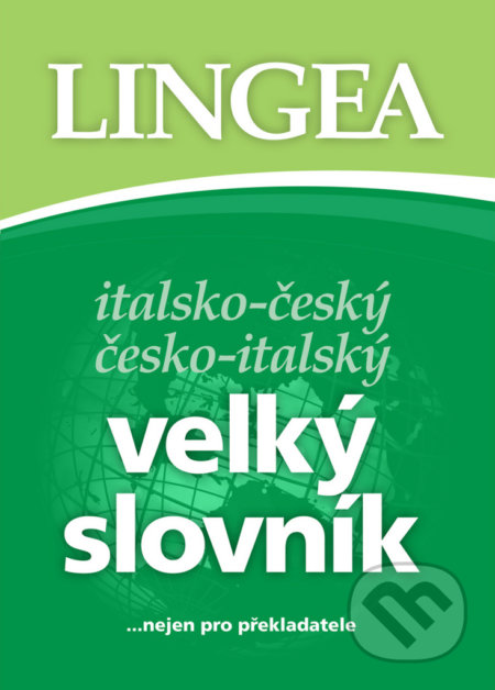 Italsko-český česko-italský velký slovník, Lingea, 2014