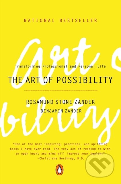 Kniha: The Art of Possibility (Benjamin Zander a Rosamund Stone Zander). Penguin Books, 2006 Kniha: The Art of Possibility (Benjamin Zander a Rosamund Stone Zander). Penguin Books, 2006