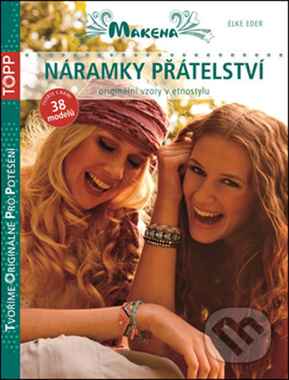 Kniha: Náramky přátelství (Elke Eder). Bookmedia, 2014 Kniha: Náramky přátelství (Elke Eder). Bookmedia, 2014