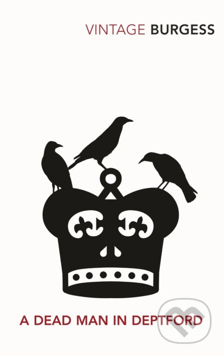 Kniha: A Dead Man in Deptford (Anthony Burgess). Vintage, 2010 Kniha: A Dead Man in Deptford (Anthony Burgess). Vintage, 2010