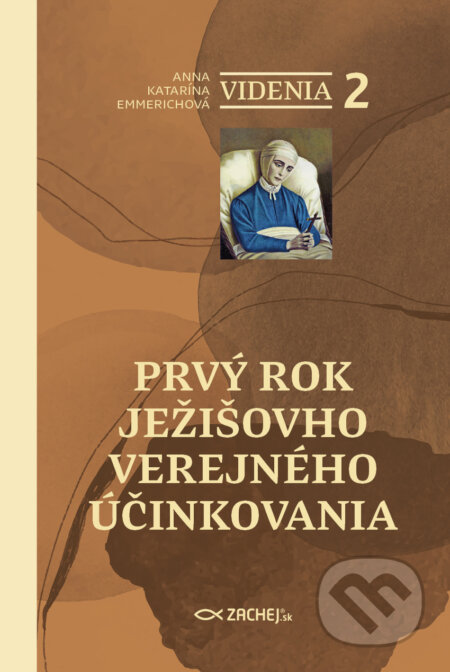 E-kniha: Videnia 2: Prvý rok Ježišovho verejného účinkovania (Anna Katarína Emmerichová). Zachej, 2026 E-kniha: Videnia 2: Prvý rok Ježišovho verejného účinkovania (Anna Katarína Emmerichová). Zachej, 2026