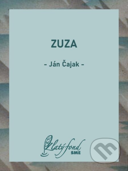 E-kniha: Zuza (Ján Čajak). Petit Press, 2026 E-kniha: Zuza (Ján Čajak). Petit Press, 2026