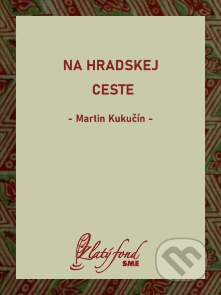 E-kniha: Na hradskej ceste (Martin Kukučín). Petit Press, 2026 E-kniha: Na hradskej ceste (Martin Kukučín). Petit Press, 2026