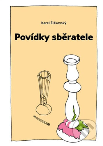 Kniha: Povídky sběratele (Karel Žižkovský). Volvox Globator, 2026 Kniha: Povídky sběratele (Karel Žižkovský). Volvox Globator, 2026
