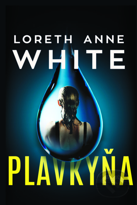Kniha: Plavkyňa (Loreth Anne White). Zelený kocúr, 2026 Kniha: Plavkyňa (Loreth Anne White). Zelený kocúr, 2026