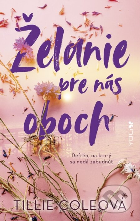 Kniha: Želanie pre nás oboch (Tillie Cole). YOLi, 2026 Kniha: Želanie pre nás oboch (Tillie Cole). YOLi, 2026