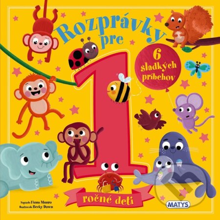 Kniha: Rozprávky pre 1-ročné deti (Fiona Munro). Matys, 2026 Kniha: Rozprávky pre 1-ročné deti (Fiona Munro). Matys, 2026