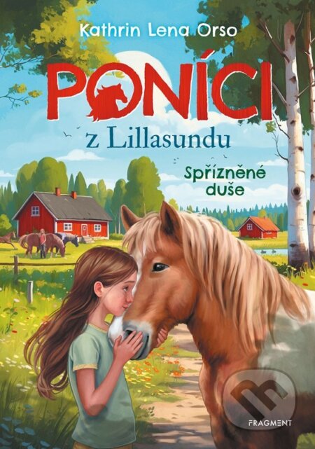 Kniha: Poníci z Lillasundu – Spřízněné duše (Kathrin Orso). Nakladatelství Fragment, 2026 Kniha: Poníci z Lillasundu – Spřízněné duše (Kathrin Orso). Nakladatelství Fragment, 2026
