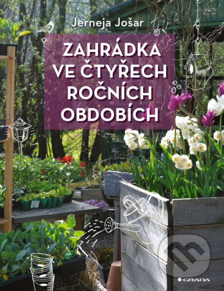 E-kniha: Zahrádka ve čtyřech ročních obdobích (Jošar Jerneja). Grada, 2026 E-kniha: Zahrádka ve čtyřech ročních obdobích (Jošar Jerneja). Grada, 2026