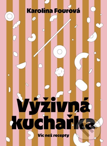 E-kniha: Výživná kuchařka - Víc než recepty (Karolína Fourová). Esence, 2026 E-kniha: Výživná kuchařka - Víc než recepty (Karolína Fourová). Esence, 2026
