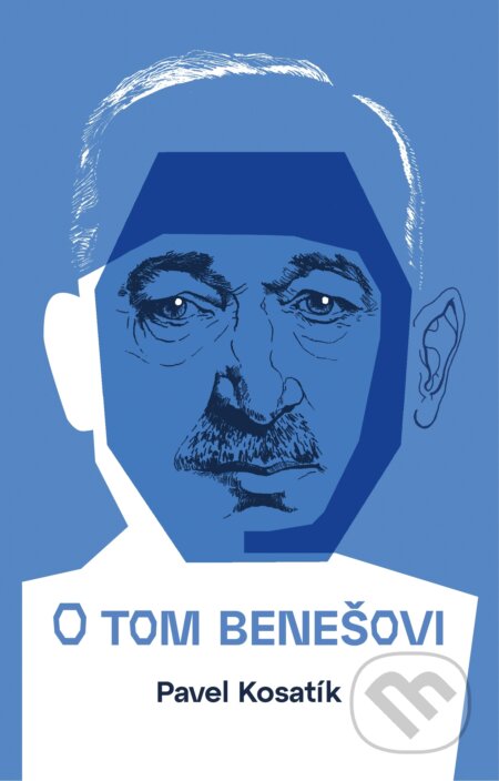 E-kniha: O tom Benešovi (Pavel Kosatík). X Nakladatelství Universum, 2026 E-kniha: O tom Benešovi (Pavel Kosatík). X Nakladatelství Universum, 2026