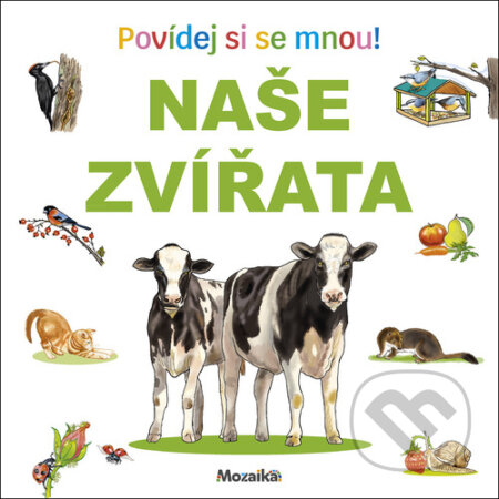 Kniha: Naše zvířata Povídej si se mnou! (). , 2026 Kniha: Naše zvířata Povídej si se mnou! (). , 2026