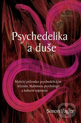 Kniha: Psychedelika a duše (Simon Yugler). DharmaGaia, 2026 Kniha: Psychedelika a duše (Simon Yugler). DharmaGaia, 2026