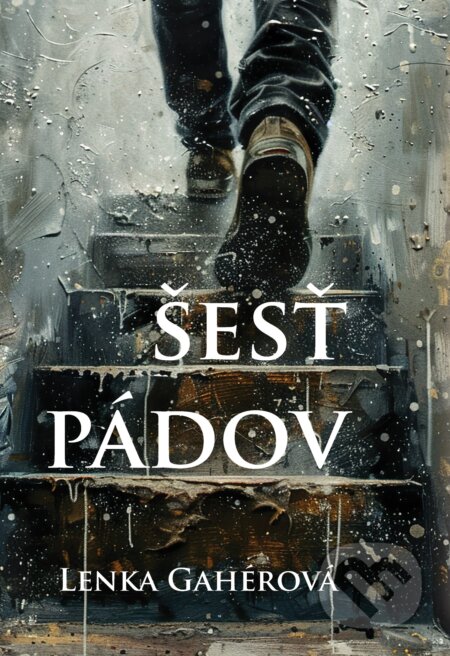 Kniha: Šesť pádov (Lenka Gahérová). HladoHlas, 2026 Kniha: Šesť pádov (Lenka Gahérová). HladoHlas, 2026