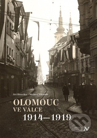 Kniha: Olomouc ve válce (Jiří Hutečka). Veduta, 2026 Kniha: Olomouc ve válce (Jiří Hutečka). Veduta, 2026