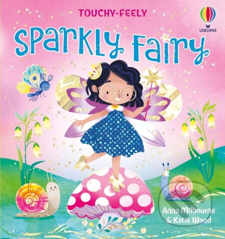 Kniha: Touchy-Feely Sparkly Fairy (Anna Milbourne). Usborne, 2026 Kniha: Touchy-Feely Sparkly Fairy (Anna Milbourne). Usborne, 2026
