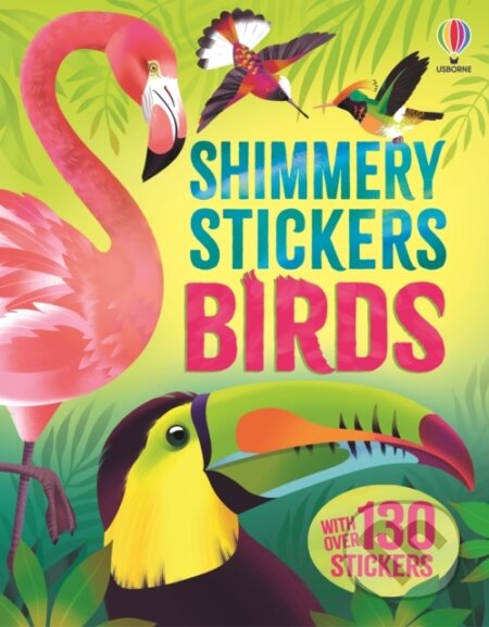 Kniha: Shimmery Stickers Birds (Emily Bone a Alice James). Usborne, 2026 Kniha: Shimmery Stickers Birds (Emily Bone a Alice James). Usborne, 2026