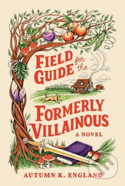 Kniha: Field Guide for the Formerly Villainous (Autumn England). Sourcebooks, 2026 Kniha: Field Guide for the Formerly Villainous (Autumn England). Sourcebooks, 2026