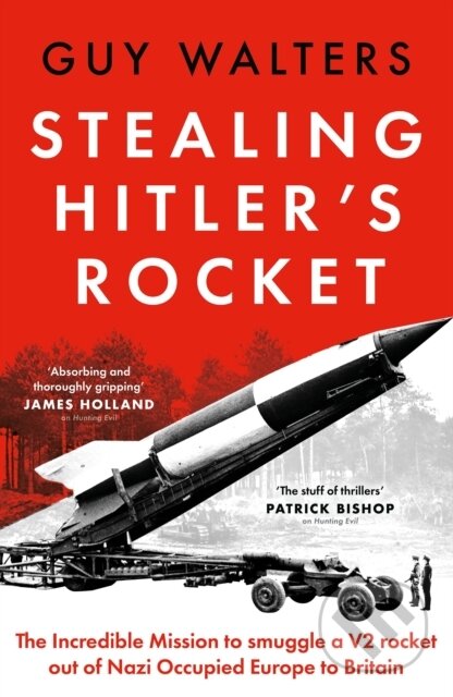 Kniha: Stealing Hitler's Rocket (Guy Walters). Bloomsbury, 2026 Kniha: Stealing Hitler's Rocket (Guy Walters). Bloomsbury, 2026