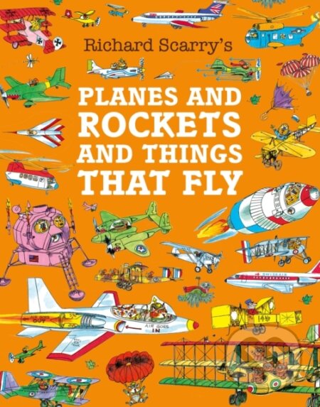 Kniha: Planes and Rockets and Things That Fly (Richard Scarry). HarperCollins Publishers, 2025 Kniha: Planes and Rockets and Things That Fly (Richard Scarry). HarperCollins Publishers, 2025