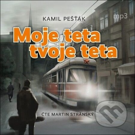 Audiokniha: Moje teta, tvoje teta (Kamil Pešťák). Tebenas, 2026 Audiokniha: Moje teta, tvoje teta (Kamil Pešťák). Tebenas, 2026