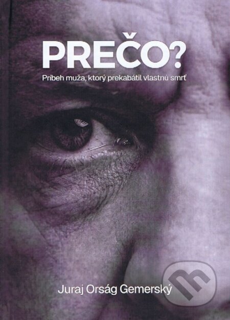 Kniha: Prečo? (Juraj Orság Gemerský). Signis, 2026 Kniha: Prečo? (Juraj Orság Gemerský). Signis, 2026