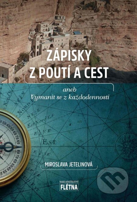 Kniha: Zápisky z poutí a cest aneb vymanit se z každodennosti (Miroslava Jetelinová). Martin Leschinger-FLÉTNA, 2026 Kniha: Zápisky z poutí a cest aneb vymanit se z každodennosti (Miroslava Jetelinová). Martin Leschinger-FLÉTNA, 2026