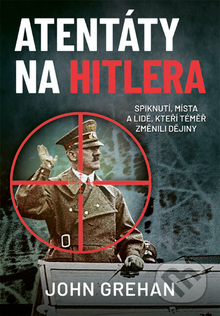 E-kniha: Atentáty na Hitlera (John Grehan). , 2022 E-kniha: Atentáty na Hitlera (John Grehan). , 2022