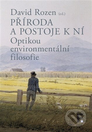 Kniha: Příroda a postoje k ní (David Rozen). Filosofia, 2026 Kniha: Příroda a postoje k ní (David Rozen). Filosofia, 2026